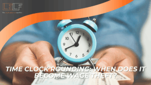 Hands hold alarm clock over cash as headline asks when time clock rounding becomes wage theft.