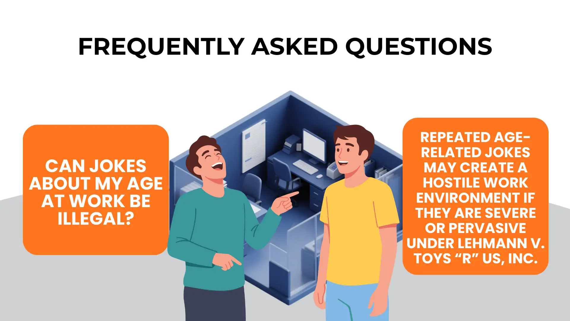 Two people stand in an office, one laughing. Text explains that repeated age-related jokes can create a hostile work environment and may constitute age discrimination or workplace discrimination if severe or pervasive, under Lehmann v. Toys “R” Us, Inc.