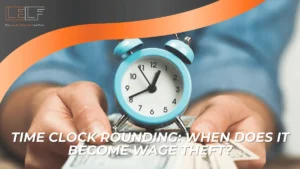 Hands hold alarm clock over cash as headline asks when time clock rounding becomes wage theft.