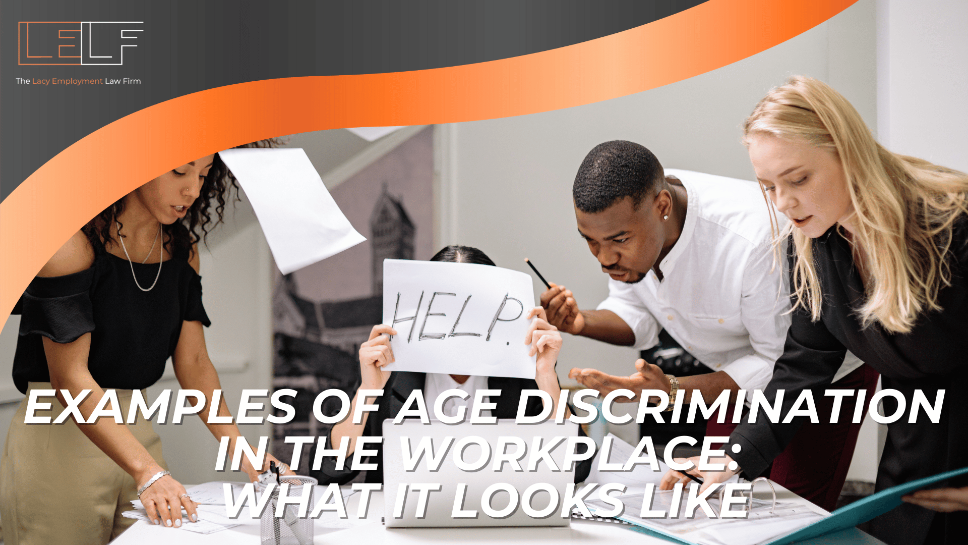 Workers crowding a desk while one holds a “help” sign, introducing common examples of age discrimination at work.