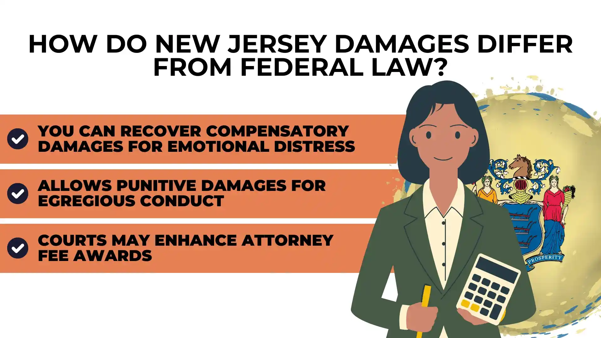 Illustration of a woman holding a folder and pencil, next to three points about differences in New Jersey and federal damages law regarding emotional distress, punitive damages, and attorney fee awards—essential considerations that can impact Age Discrimination Settlement Amounts.